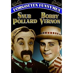 Forgotten Funnymen - Snub Pollard and Bobby Vernon