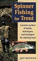Spinner Fishing for Trout: A Proven System of Tackle, Techniques and Strategies for Catching Trout