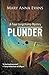 Plunder: A Faye Longchamp Mystery.