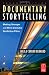 Documentary Storytelling, Second Edition: Making Stronger and More Dramatic Nonfiction Films