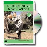 Le chi-kung de la balle du ta�chi, vol. 1 : cours 1 et 2par Dr YANG Jwing-Ming