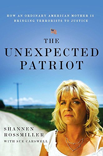 the unexpected patriot how an ordinary american mother is bringing terrorists to justice