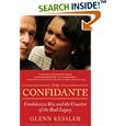 The Confidante: Condoleezza Rice and the Creation of the Bush Legacy