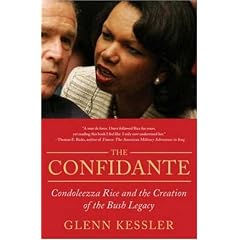 The Confidante: Condoleezza Rice and the Creation of the Bush Legacy