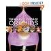 The New Encyclopedia of Orchids: 1500 Species in Cultivation