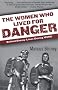The Women Who Lived for Danger: Behind Enemy Lines During WWII