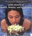 Asian Secrets of Health, Beauty and Relaxation