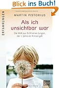 Als ich unsichtbar war: Die Welt aus der Sicht eines Jungen, der 11 Jahre als hirntot galt