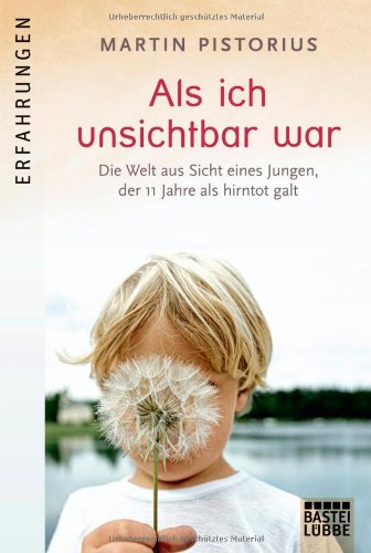 Produkt-Bild: Als ich unsichtbar war: Die Welt aus der Sicht eines Jungen, der 11 Jahre als hirntot galt