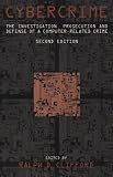 Cybercrime: The Investigation, Prosecution and Defense of a Computer-Related Crime