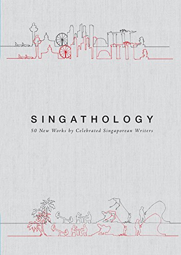 Singathology:50 New Works by Celebrated Singaporean Writers
