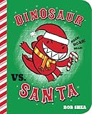 Dinosaur vs. Santa (Board Book) (A Dinosaur vs. Book)