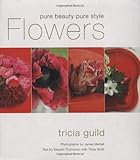 Flowers : pure beauty, pure style