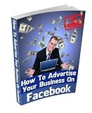 How To Advertise Your Business On Facebook