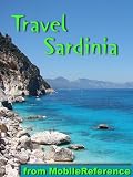 Travel Sardinia, Italy 2012: Illustrated Guide, Phrasebook and Maps. Includes Cagliari, Alghero, Sassari, Nuoro, La Maddalena, and much more (Mobi Travel)
