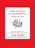 How To Play the Harmonica: and Other Life Lessons