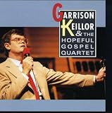 Garrison Keillor & the Hopeful Gospel Quartet an album by Gospel