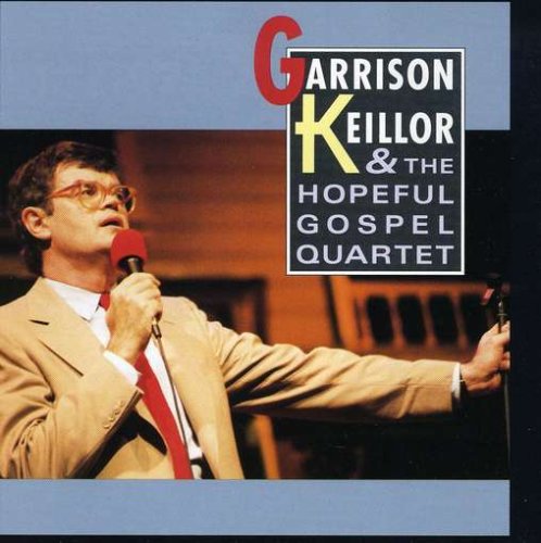 Garrison Keillor - Garrison Keillor & the Hopeful Gospel Quartet - Zortam Music