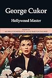 George Cukor : Hollywood master