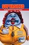 Supersized: Strange Tales from a Fast-Food Culture