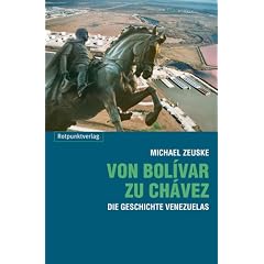 Von Bol�var zu Ch�vez: Die Geschichte Venezuelas