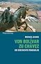 Von Bol�var zu Ch�vez: Die Geschichte Venezuelas