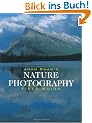 John Shaw's Nature Photography Field Guide (Photography for All Levels: Intermediate)