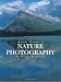 John Shaw's Nature Photography Field Guide (Photography for All Levels: Intermediate)