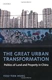 The great urban transformation : politics of land and property in China