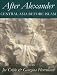 After Alexander: Central Asia before Islam (Proceedings of the British Academy)