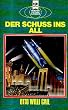 Der Schu� ins All.