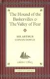 Hound of the Baskervilles & The Valley of Fear (Collectors Library)