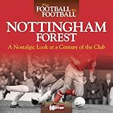 Nottingham Forest : a nostalgic look at a century of the club