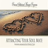 Personal Subliminal Messages Programs Attracting Your Soul Mate - Subliminal Messages