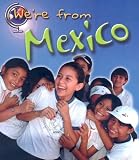Mexico (We're from)
