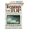 Teams at the Top: Unleashing the Potential of Both Teams and Individual Leaders