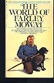 The World of Farley Mowat : A Selection From His Works