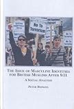 The issue of masculine identities for British Muslims after 9/11 : a social analysis