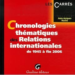 Chronologies th�matiques des Relations internationales : De 1945 � fin 2006