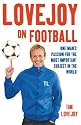 Lovejoy on Football: One Man's Passion for the Most Important Subject in the World