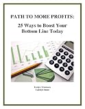 Path to More Profits: 25 Ways to Boost Your Bottom Line Today (Business Basics)