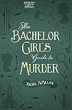 The Bachelor Girl's Guide to Murder (Herringford and Watts Mysteries)
