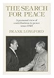 The search for peace : a personal view of contributions to peace since 1945