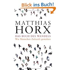 Das Buch des Wandels: Wie Menschen Zukunft gestalten