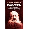 Anarchism: A Collection of Revolutionary Writings