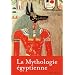 La mythologie �gyptienne