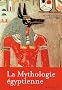 La mythologie �gyptienne