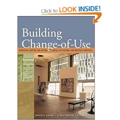 Building Change of Use: Renovating, Adapting & Altering Commercial, Institutional & Industrial Properties
