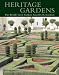 Heritage Gardens: The World's Great Gardens Saved by Restoration