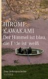 Produkt-Bild: Der Himmel ist blau, die Erde ist wei&szlig;: Eine Liebesgeschichte
